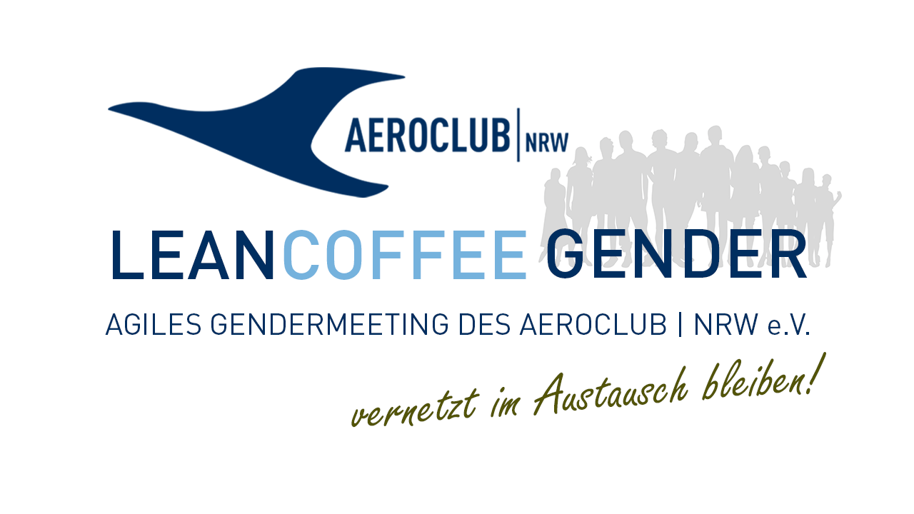 leancoffee-gender-head Logo Bild Für das Leancoffee Gender , Agiles Gendermeeting des Aeroclub NRW e.V., vernetzt im Austausch bleiben! lautet das Motto. Im Hintergrund seht man eine leicht animierte Gruppe von Menschen auf der rechten Seite und Mittig Oben sieht man das Illustrierte Segelflugzeug Logo des Aeroclubs in dunkel blau.